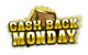 Cash Back Every Monday Bonus