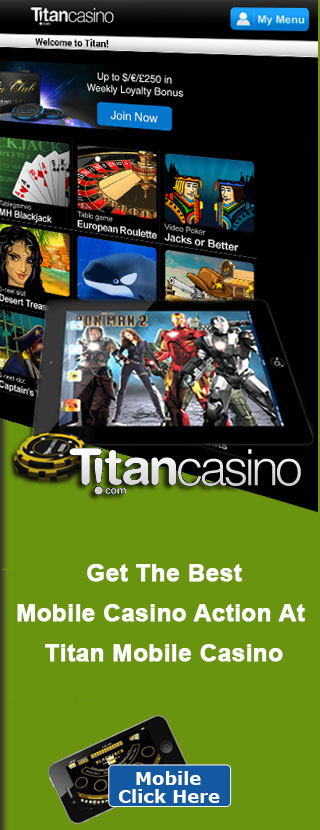 Get The Best Mobile Casino Action At Titan Casino Mobile Casino