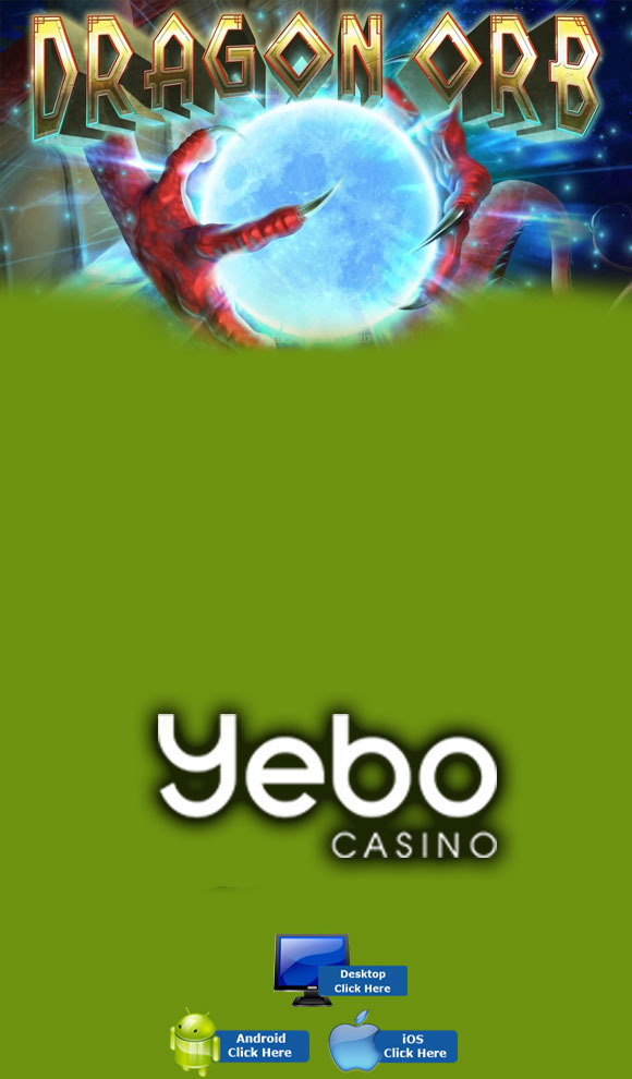 RTG Casino Games - Play Dragon Orb At Yebo Casino