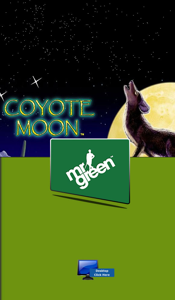 IGT Casino Games - Play Coyote Moon For Real Money At Mr Green